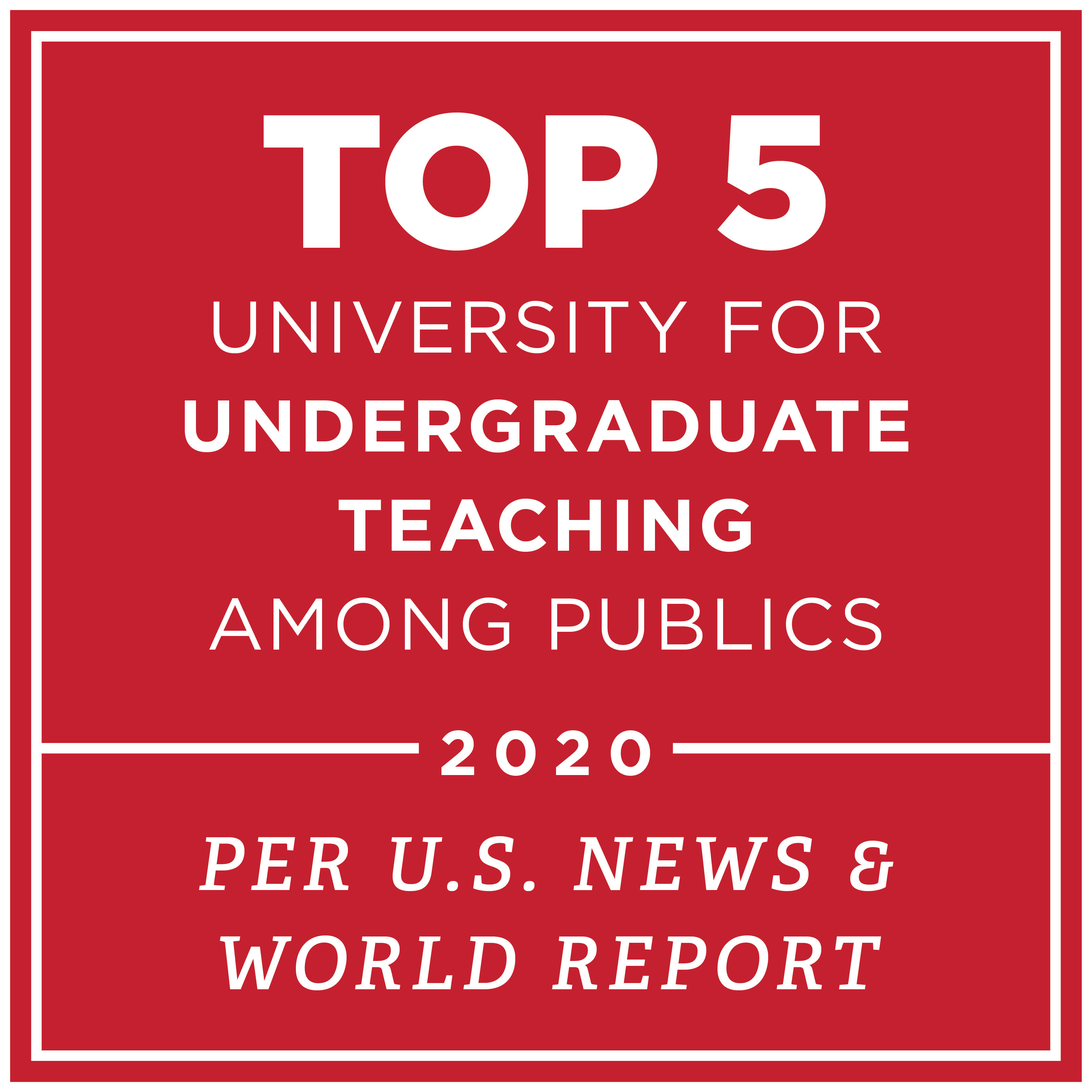 Top 5 university for undergraduate teaching among publics 2020, per U.S. News and World Report
