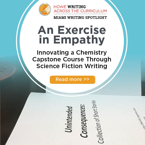Click to read Miami Writing Spotlight on "An Exercise in Empathy: Innovating a Chemistry Capstone Course Through Science Fiction Writing." Photo of "Unintended Consequences" collection of short stories resting on desk.