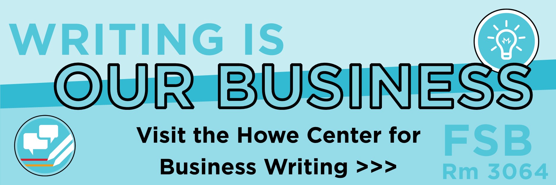 The Howe Center for Business Writing offers support to writers at the Farmer School of Business.