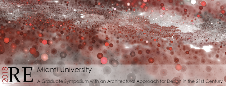 Colorful abstract design. Text: RE Miami University. A Graduate Symposium with an Architectural Approach for Design in the 21st Century