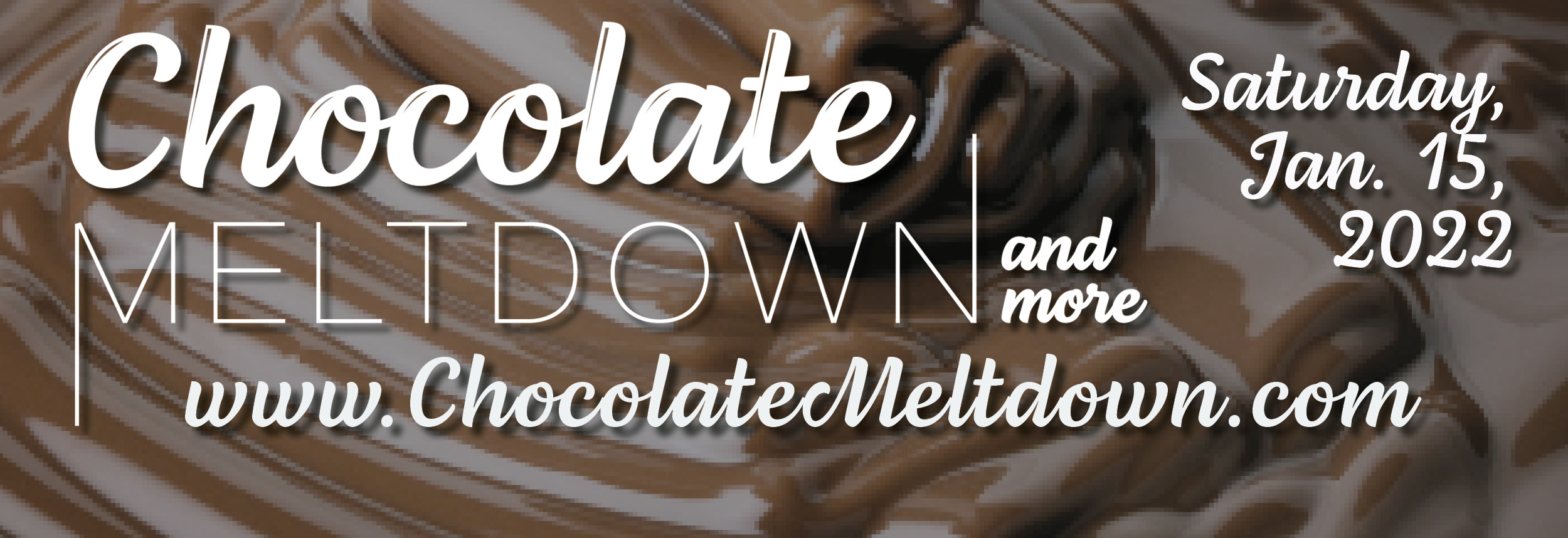 Chocolate Meltdown is Sat Jan 15 from 1-7 PM