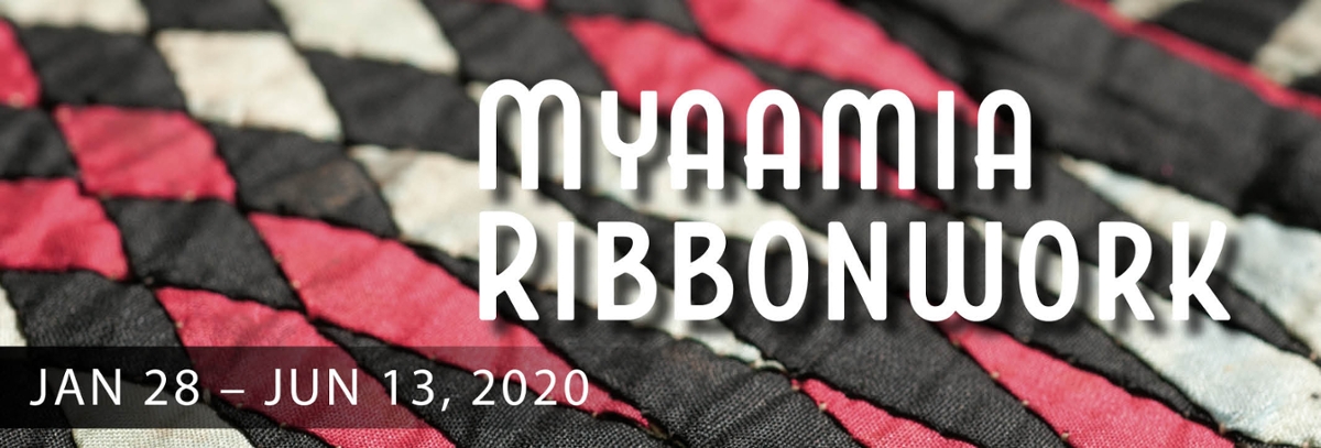 Myaamia Ribbonwork Exhibition Title with red, white, black pattern exhibition date Jan 28-Jun 13, 2020