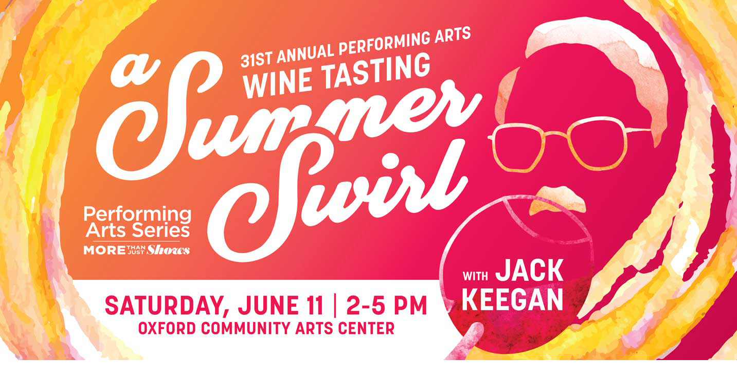  Text that reads  "31st Annual Performing Arts Wine Tasting: A Summer Swirl with Jack Keegan. Saturday, June 11 2 pm - 5 pm 