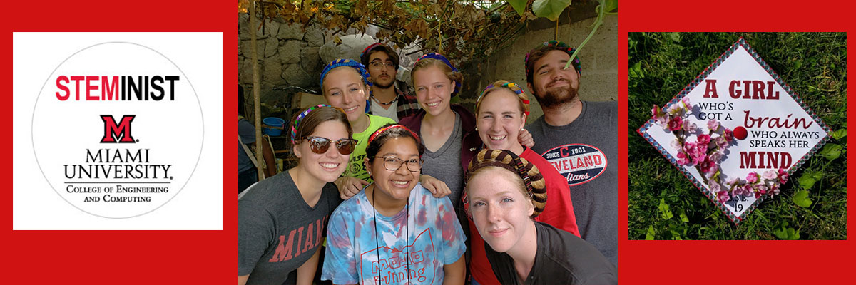A composite picture with a photo of a graduation cap decorated with text: "A girl who has a brain, who always speaks her mind, a photo of a group of mostly female students, and an emblem that reads: "Steminist Miami University College of Engineering and Computing"
