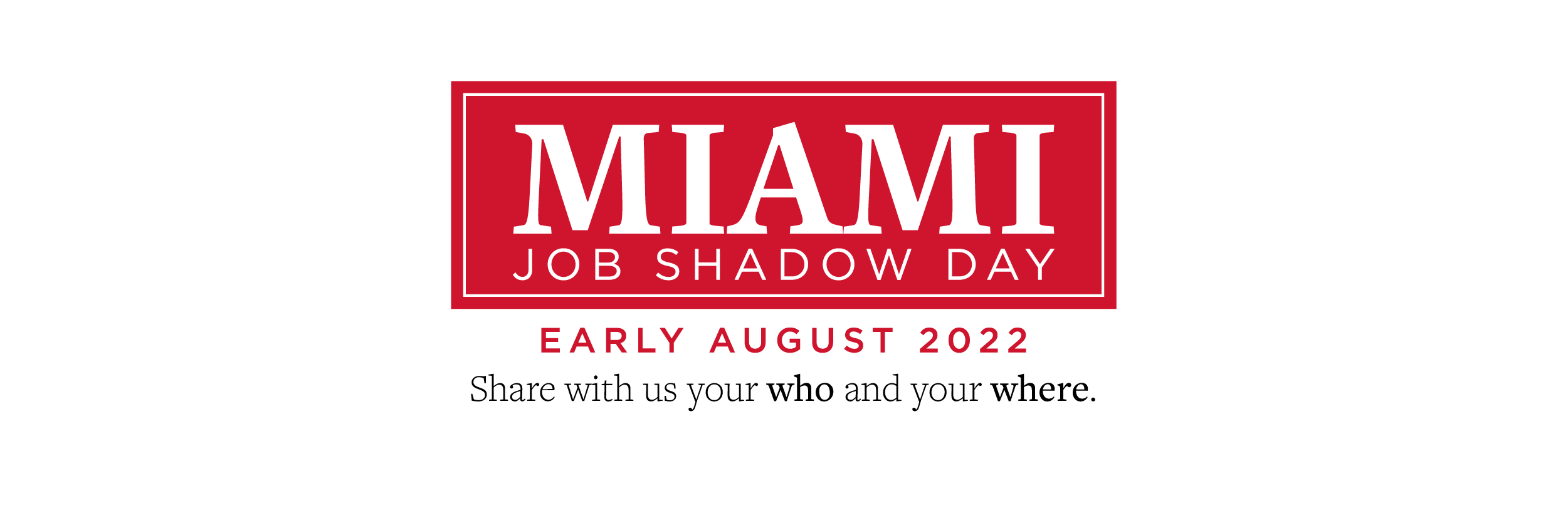  Miami Job Shadow Day — Share with us your who and your where.