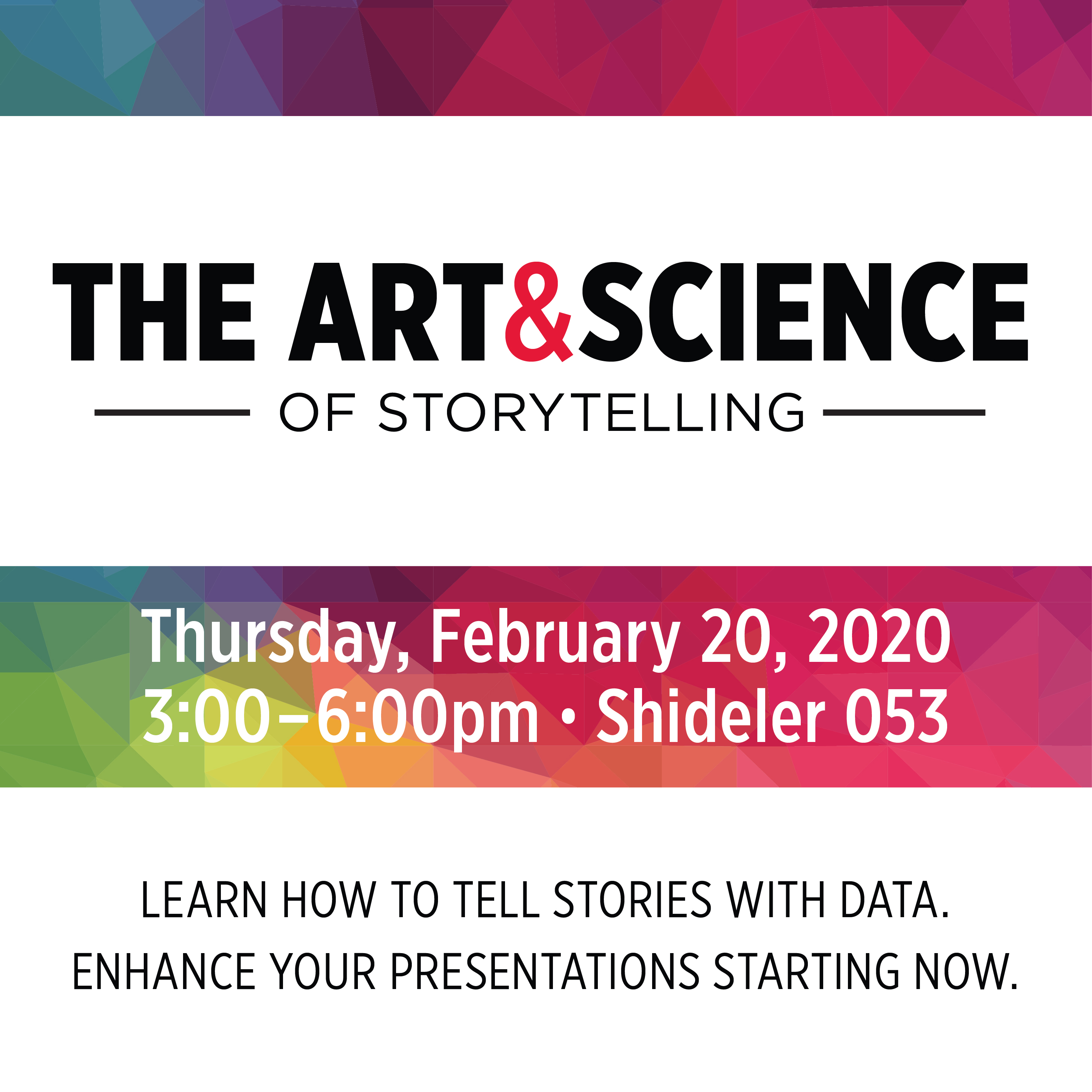 The Art & Science of Storytelling. Thursday, February 20, 2020 from 3 to 6pm in Shideler 053