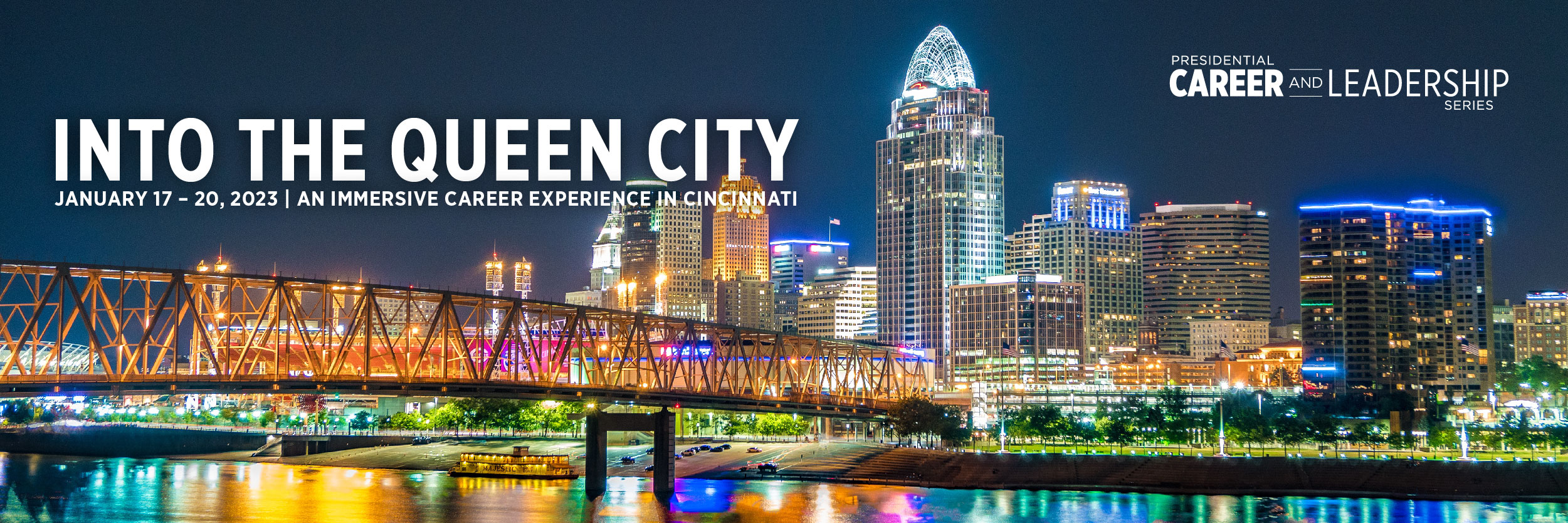 A graphic reading "Into the Queen City. January 17-20. An immersive career experience in Cincinnati." Pictures Cincinnati at night.  