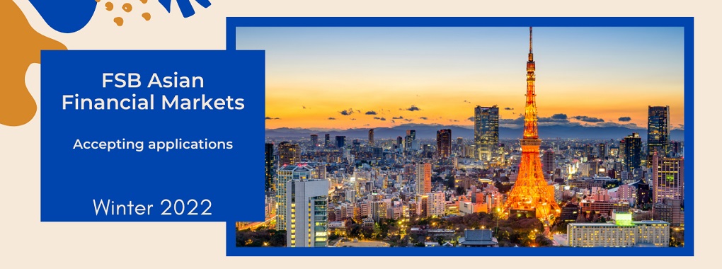 Photo of Tokyo skyline with text FSB Asian Financial Markets Accepting applications Winter 2022