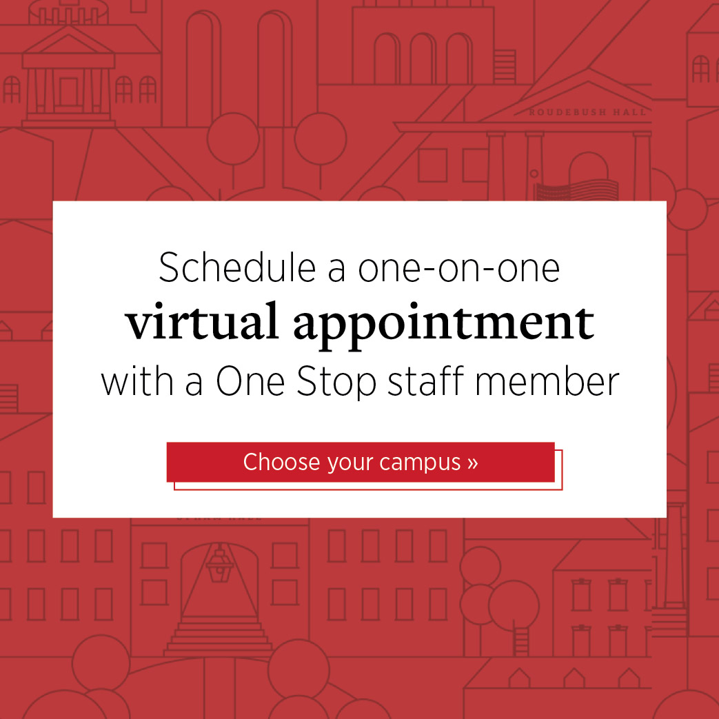  Schedule a one-on-one virtual appointment with a One Stop staff member. Choose your campus.