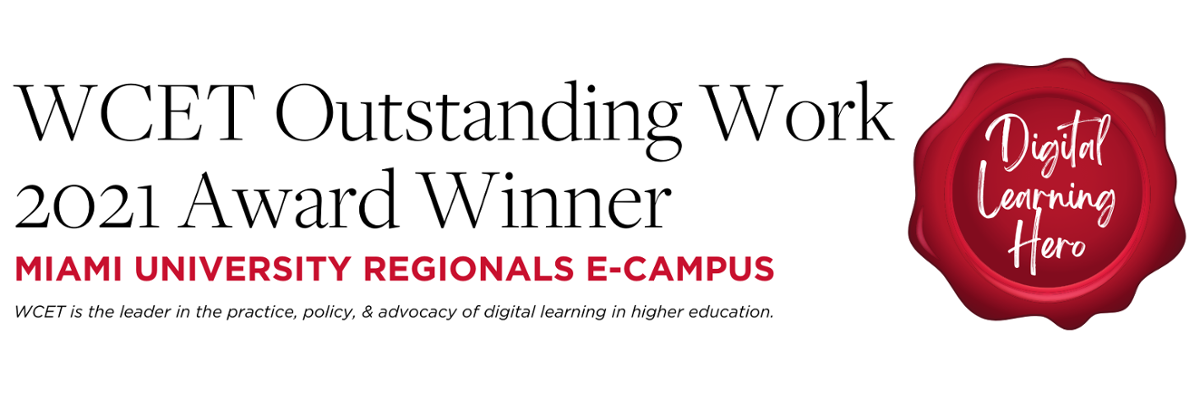 WCET Outstanding Work 2021 Award Winner Digital Learning Hero, Miami University Regionals E-Campus 