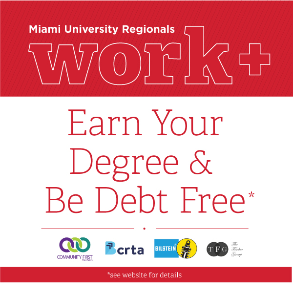 Earn Your Degree and Be Debt Free. work+ program *see website for details.