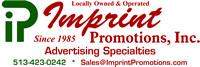 Locally owned and operated. Imprint Promotions, Inc. Since 1985. Advertising Specialties. 513-423-0242. Sales@ImprintPromotions.com