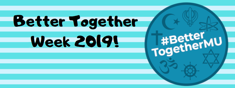 Better Together Week 2019 #BetterTogetherMU