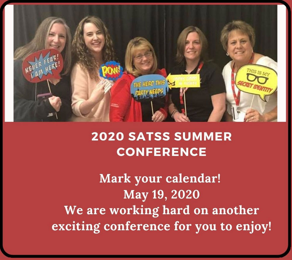 2020 SATTS Summer Conference. Mark your calendar! May 19, 2020. We are working hard on another exciting conference for you to enjoy.