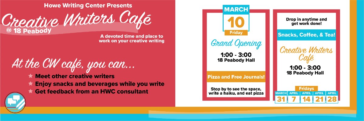 The Creative Writing Cafe at 18 Peabody occurs every Friday until the end of the semester from 1-3pm. Click here to learn more.