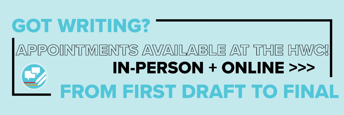 Got writing? Get help from first draft to final draft with the Howe Writing Center, in person or online.