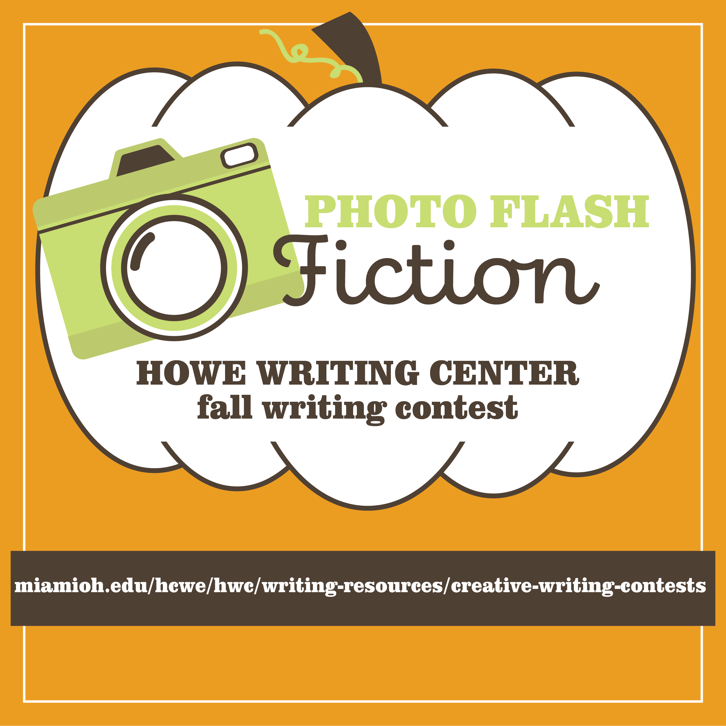 White pumpkin on orange background with green camera overlay. Text reads: Photo Flash Fiction Contest Howe Writing Center.