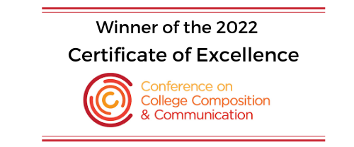 Winner of the 2022 Certificate of Excellence from the Conference on College Composition and Communication 