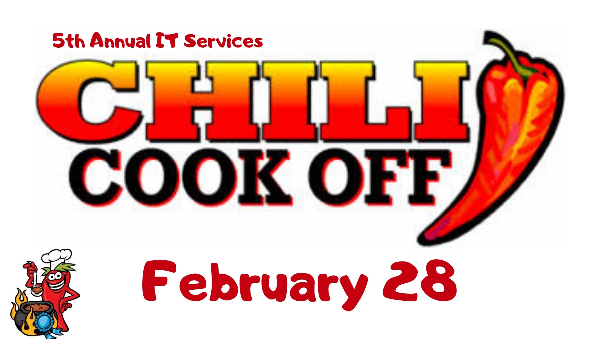 5th annual IT Services chili cook-off february 28