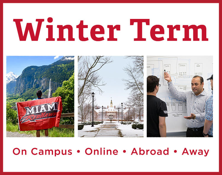 Winter Term. On campus, online, abroad, away. Photo of Miami's snow covered campus