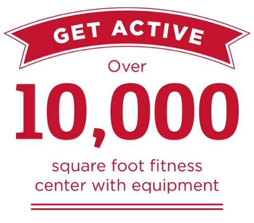 Get active, Over 10000 square foot fitness center with equipment