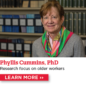 Phyllis Cummins, PhD Research focus on older workers