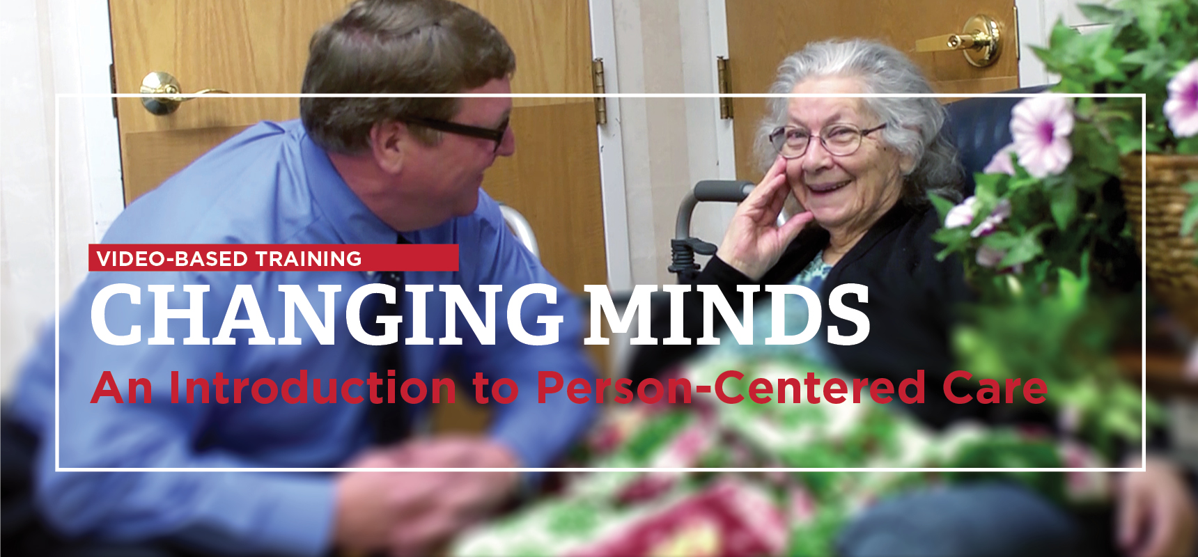 Changing Minds, an introduction to person-centered care