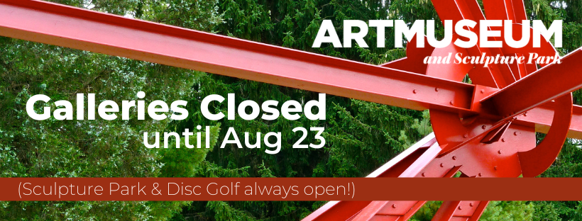 Galleries Closed until Tuesday, August 23
