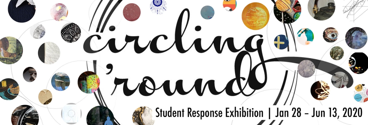 Circling 'Round Exhibition open Jan 28-Jun 13, 2020