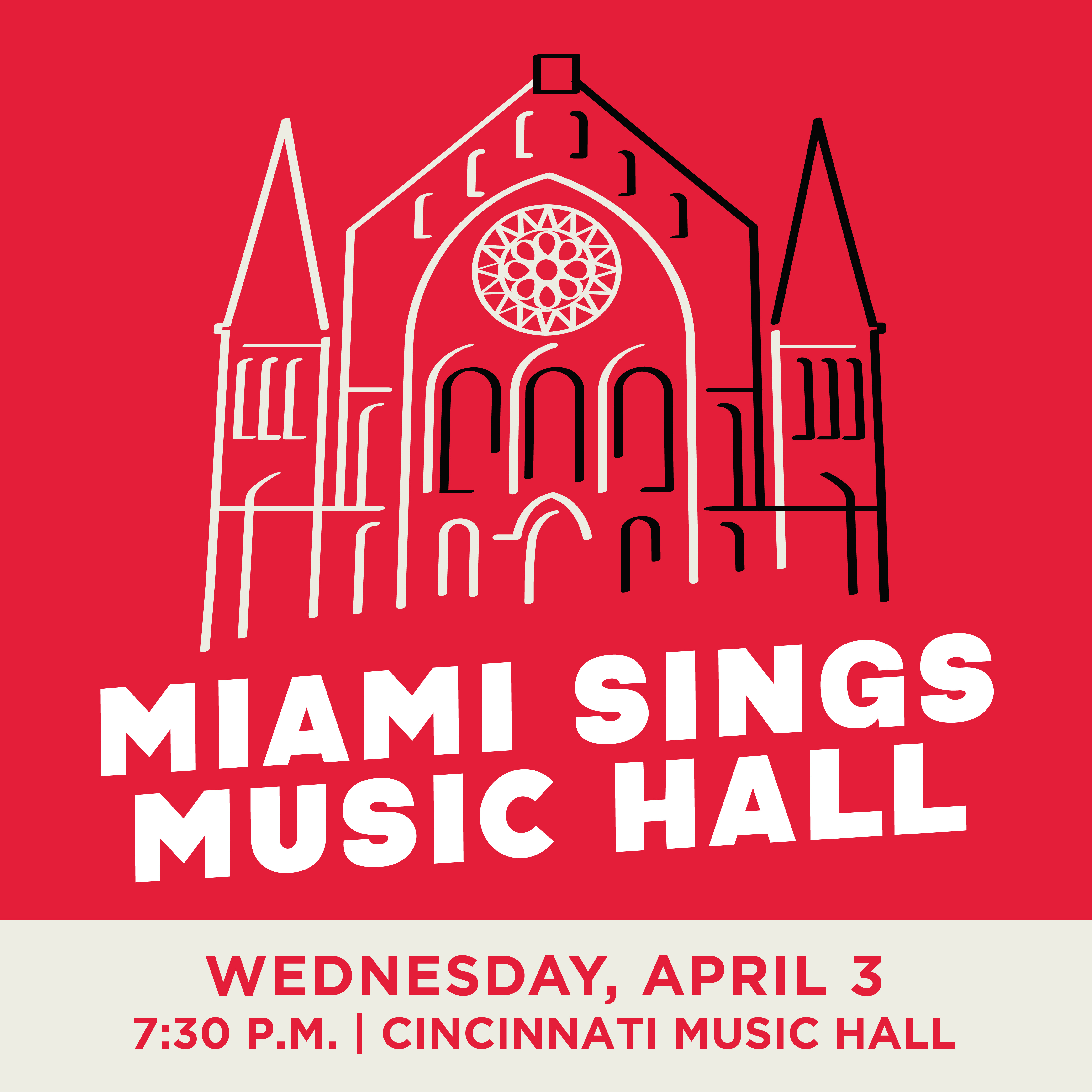 a sketch of Cincinnati Music Hall on an announcement about the event titled Miami Sings Music Hall that is scheduled for Wednesday, April 3 at 7:30 PM at Cincinnati Music Hall