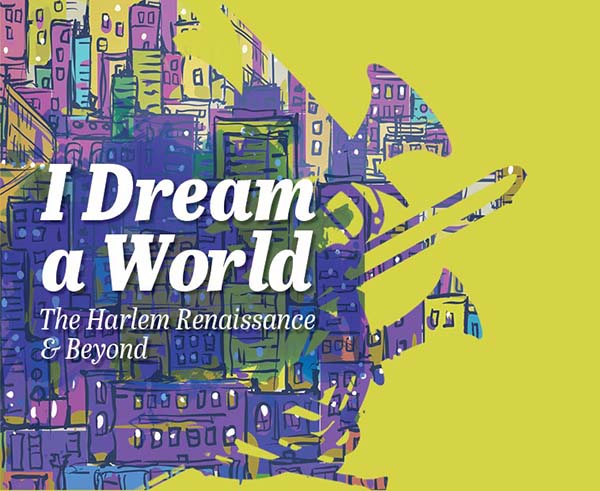 Poster entitled 'I Dream a World; the Harlem Renaissance'