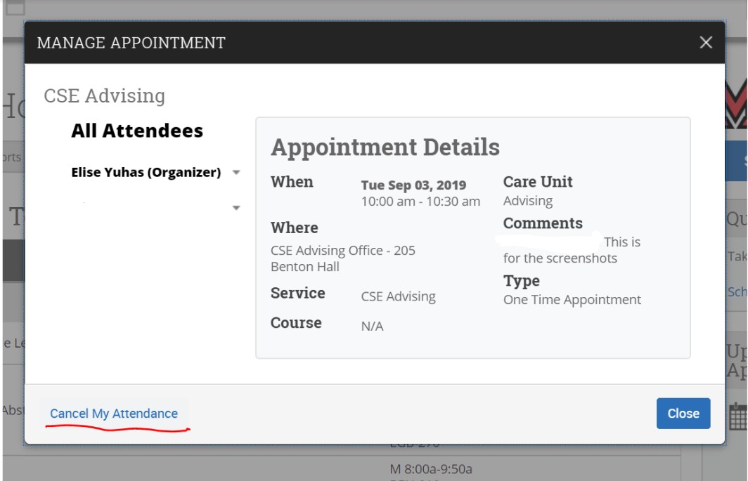 When you click on the appointment, a pop up box will appear with the who, what, when, and where details of the appointment. On the bottom left of the box, click “Cancel My Attendance.”