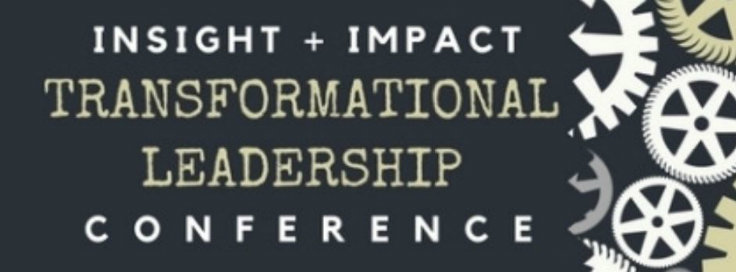 Insight + Impact Transformational Leadership Conference
