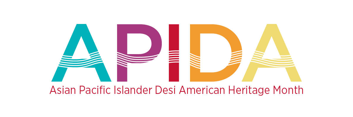 APIDA | Asian Pacific Islander Desi Amercian Heritage Month