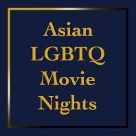 Asian LGBTQ Movie Nights