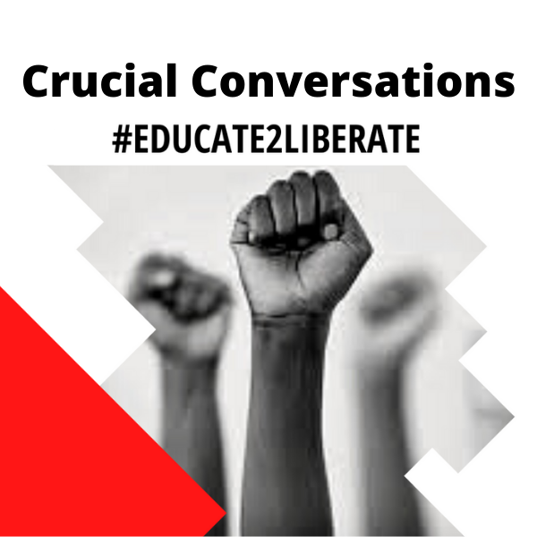 Crucial Conversations #educate2liberate