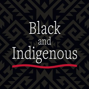 Black and Indigenous