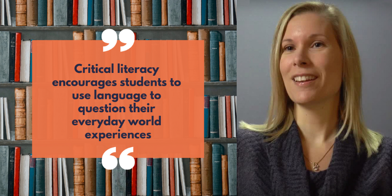 Katherine Batchelor and the quote "Critical Literacy encourages students to use language to question their everyday world experiences"