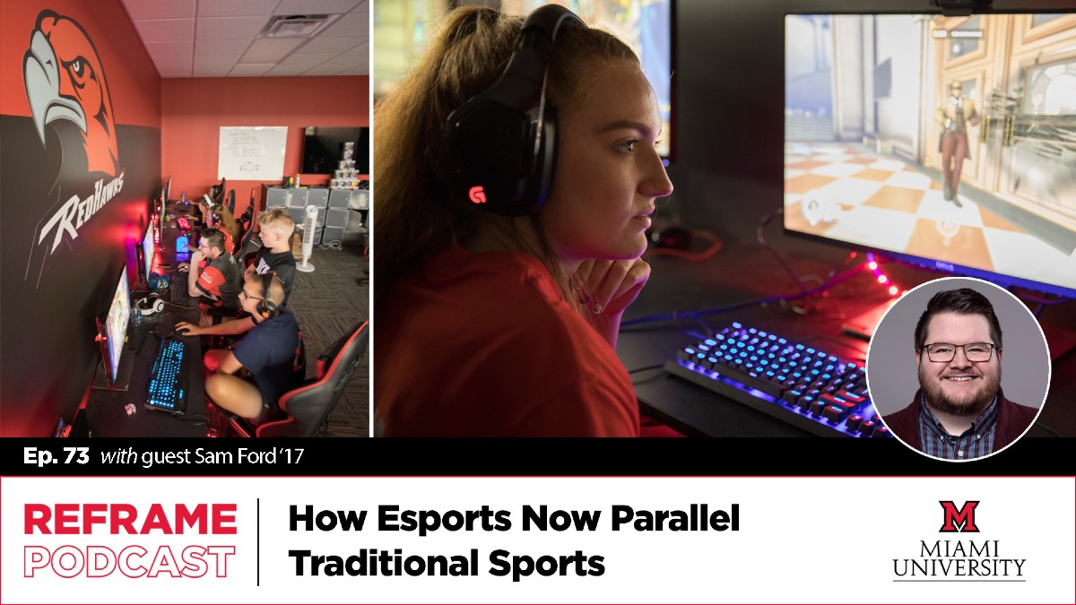 Reframe Episode: 73 How Esports Now Parallel Traditional Sports