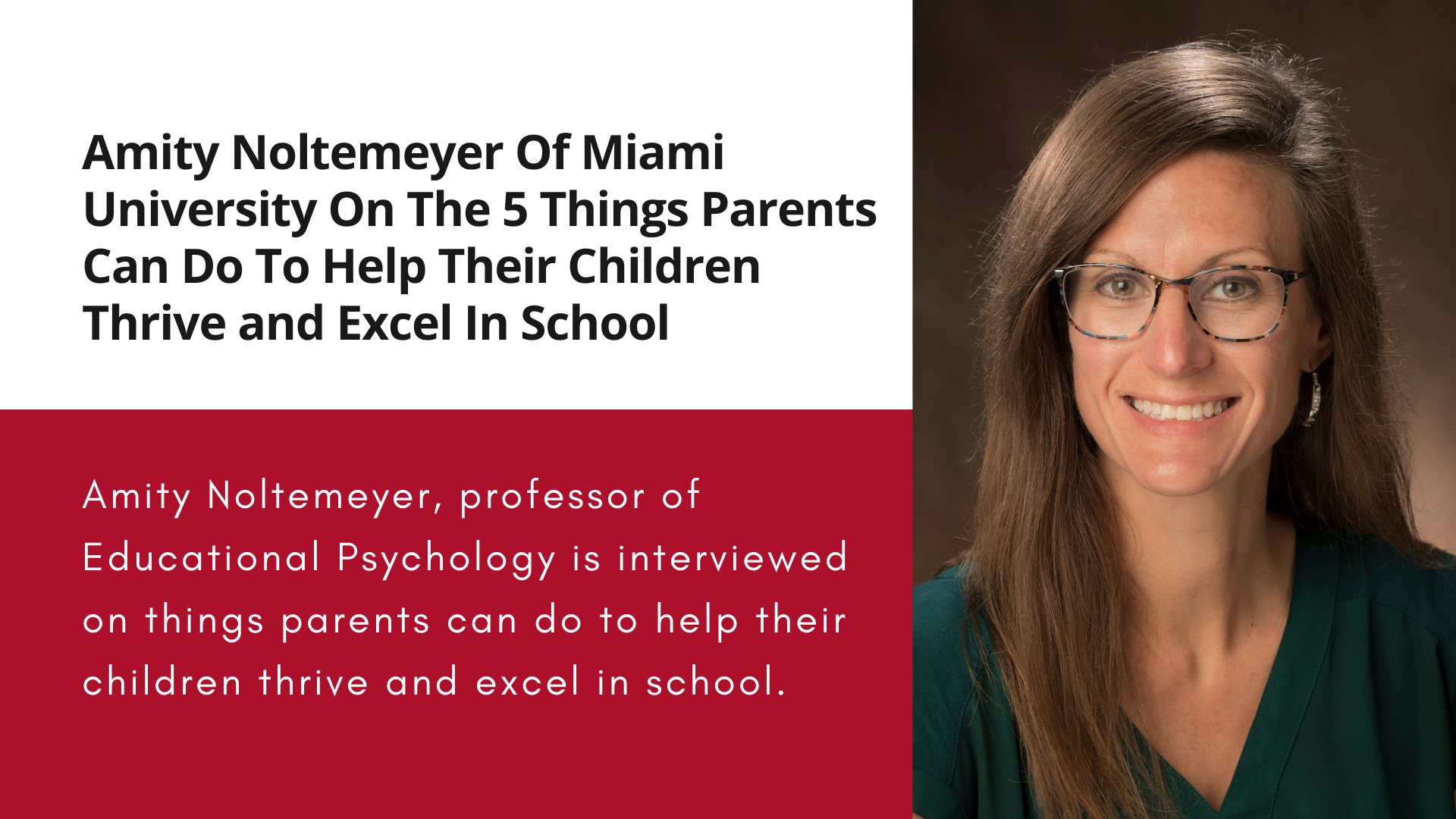 Amity Noltemeyer, professor of Educational Psychology is interviewed on things parents can do to help their children thrive and excel in school.