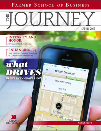  journey magazine spring 2016, Integrity and Honor: Bill Isaac's Words to Live By, Enhancing BQ Why business quotient is integral to our new un-common core, What drives Uber's Ryan Graves '06? smart phone displaying the Uber app open to a map of oxford, ohio