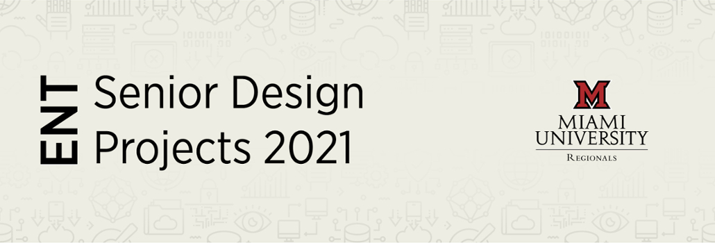 ENT Senior Design Projects 2021
