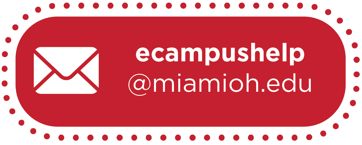 email us: ecampushelp@miamioh.edu