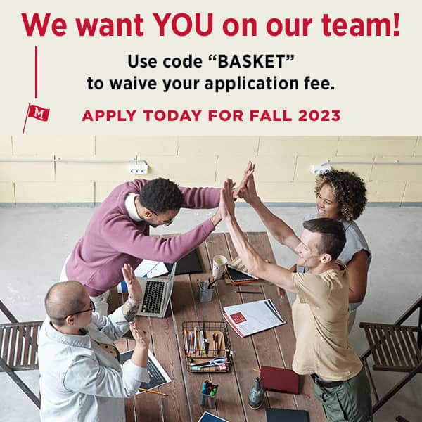 We want you on our team! Use code "BASKET" to waive your application fee. Apply today for Fall 2023