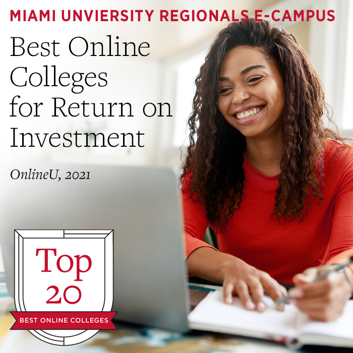 Miami University Regionals E-Campus, Top 20, Best Online Colleges for Return on Investment. Source: OnlineU 2021