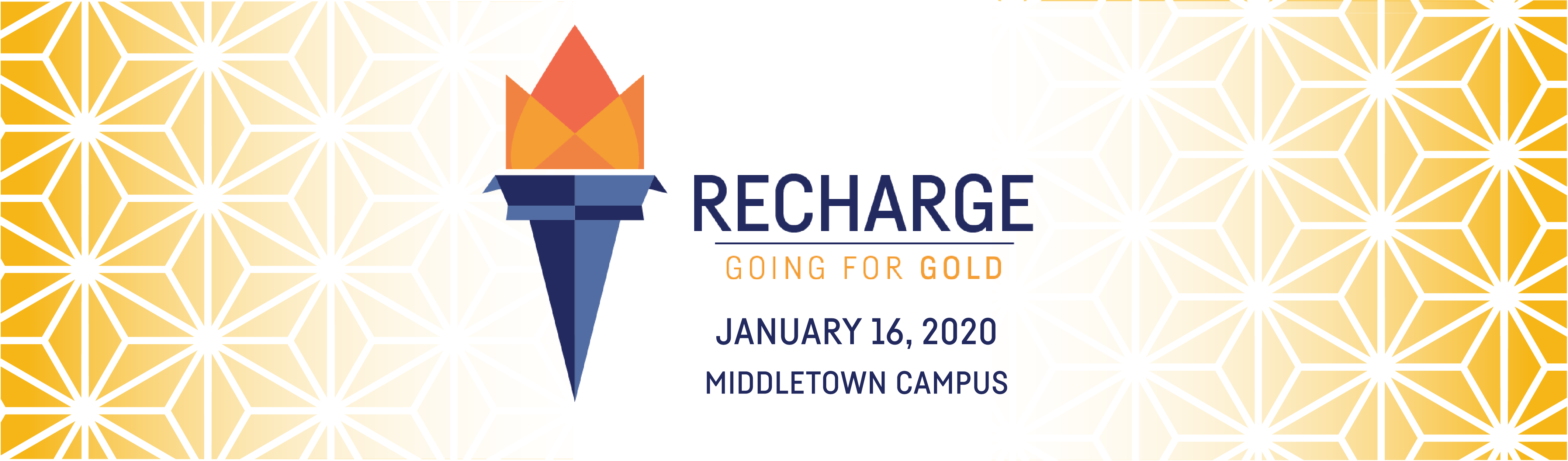 Yellow and white patterned background with a drawing of a blue Olympic torch with orange flames and blue and gold text that reads: Recharge - Going for Gold January 16, 2020 Middletown Campus