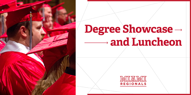Degree Showcase and Luncheon (Image includes a pic of Miami grads and Regionals Word Mark.)