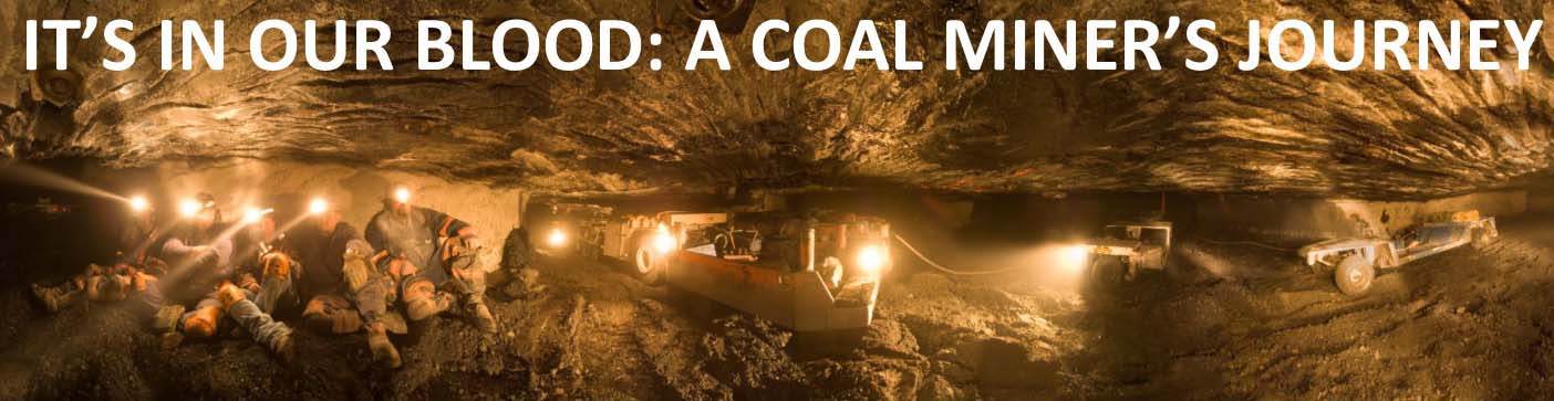 Miners in a coal mine. It's in our Blood: A Coal Miner's Journey