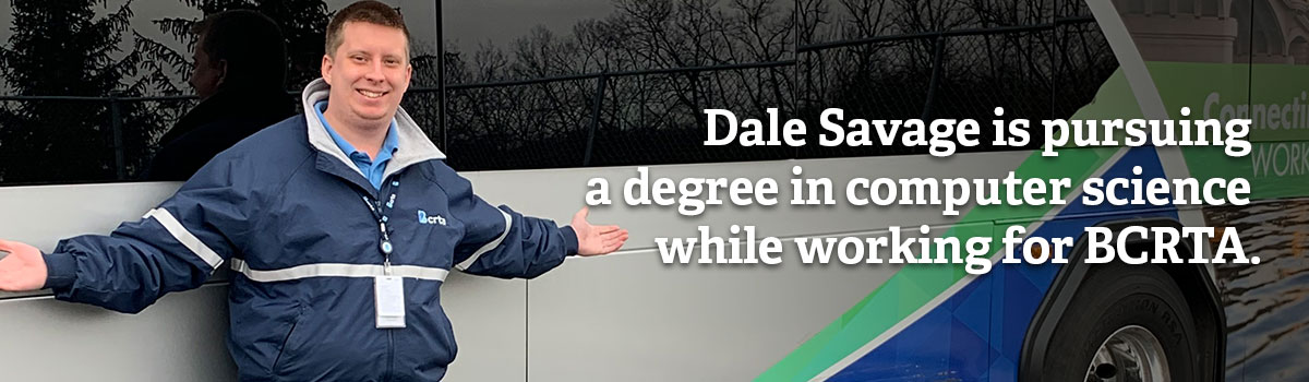 Dale Savage is pursuing a degree in computer science while working for BCRTA. 