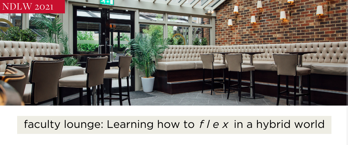 faculty lounge: Learning how to flex in a hybrid world